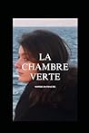 La chambre verte:...