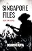 The Singapore Files: Hunt F...