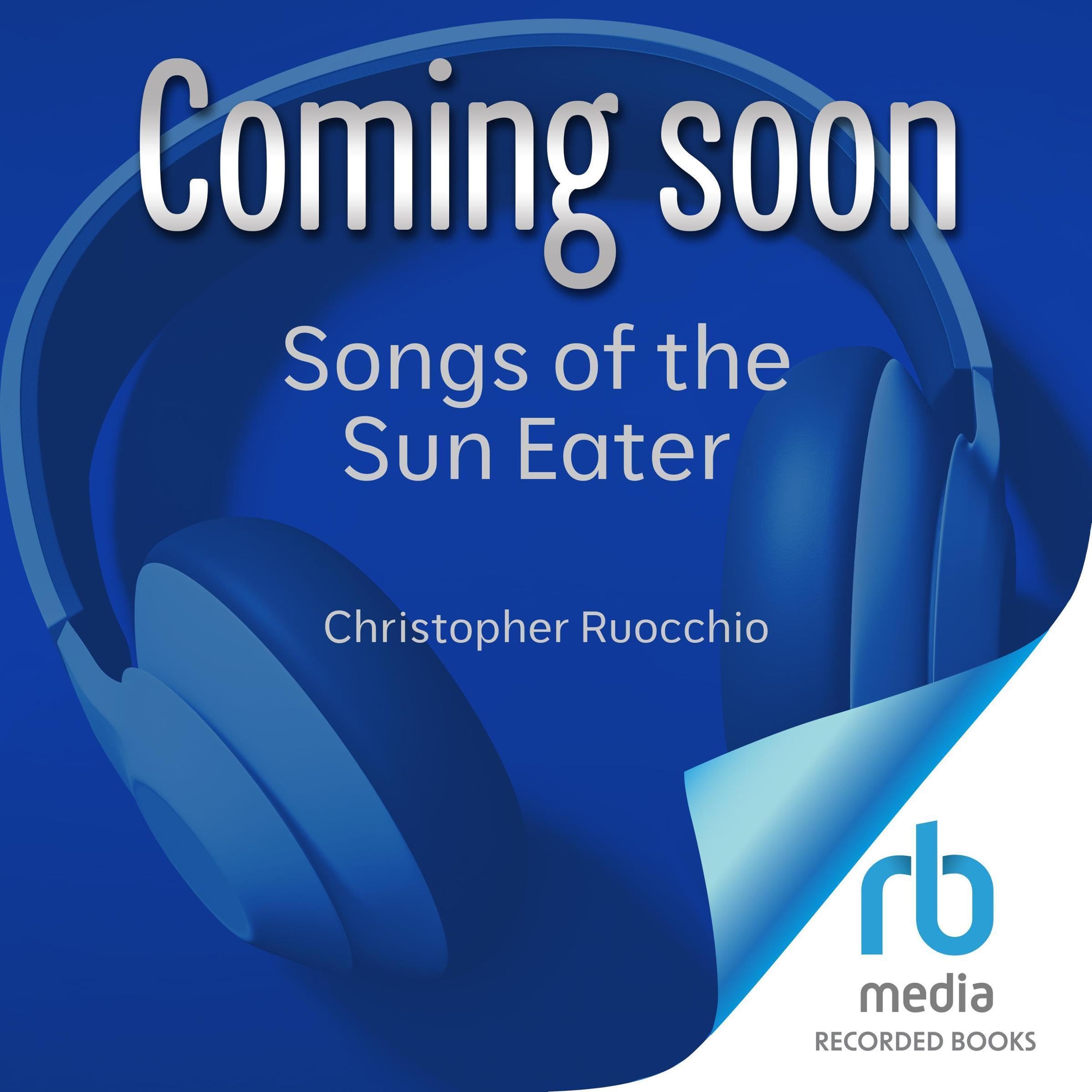 Songs of the Sun Eater (Audible Audio)