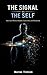 THE SIGNAL VS THE SELF: HOW...