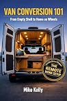 Van Conversion 101: From Empty Shell to Home on Wheels