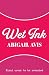 Wet Ink: The book for every woman and the book EVERYONE will be talking about in 2027
