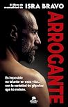 Arrogante: El libro de mentalidad de Isra Bravo Arrogante: El libro de mentalidad de Isra Bravo