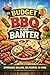 Budget BBQ and Banter: Affo...