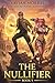 The Single Point Sovereign: The Nullifier Book 5: A LitRPG Harem Isekai Fantasy Adventure