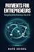 Payments for Entrepreneurs:...