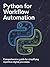 Python for Workflow Automation by Jacob Paul