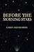 Before the Morning Stars: C...