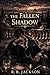 The Fallen Shadow (The Gilded Shadow Saga Book 2)