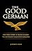 The Good German: The True S...