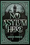No Asylum Here: A...