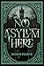 No Asylum Here: A Gothic Horror Romance
