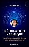 Rétribution Karmique: L'Interconnexion du Karma Individuel et Collectif (French Edition)