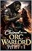 Claimed By The Orc Warlord:...