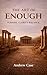 The Art Of Enough by Andrew Case