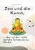 Zen und die Kunst, …den Leu...