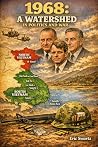 1968: A watershed in Politics and War 1968: A watershed in Politics and War