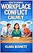 How to Handle Workplace Conflict Calmly by Clara Bennett