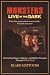 Monsters Live In The Dark: ...