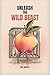 Unleash the Wild Beast: A Journey Through Love, Loss, and Self-Discovery (The Wild Beast Journey Book 1)