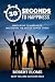 30 Seconds To Happiness by Prof Robert Flome