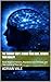 The Thought Shift: Rewire Your Mind, Rewrite Your Reality: Break Negative Patterns, Reprogram Your Thinking, and Take Control of Your Life (The Inner Recode Series)