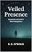 Veiled Presence : Questions...