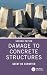 Damage to Concrete Structures