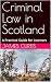Criminal Law in Scotland: A...