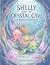 Shelly And The Crystal Cave...