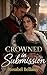 Crowned in Submission : A Royal Discipline Romance (The Holly Hill Series Book 5)