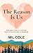 The Reason Is Us: A story o...