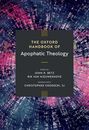 The Oxford Handbook of Apophatic Theology (Hardcover)