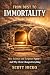 From Dust to Immortality by Scott Hicko