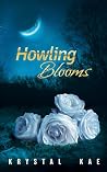Howling Blooms (The Rose Duet Book 2) Howling Blooms (The Rose Duet Book 2)