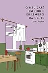 O MEU CAFÉ ESFRIOU E EU LEMBREI DA GENTE
