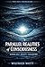 Parallel Realities of Consc...