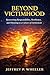 Beyond Victimhood: Recovering Responsibility, Resilience, and Meaning in the Age of Entitlement