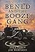 Benld and the Booze Gang: M...