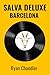 Salva Deluxe Barcelona: It'...