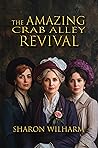 The Amazing Crab Alley Revival by Sharon Wilharm