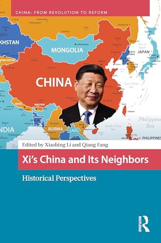 Xi’s China and Its Neighbors: Historical Perspectives (China: From Revolution to Reform)