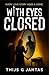 With Eyes Closed: A psychological thriller