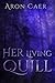 Her Living Quill: The First...