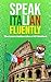 Speak Italian Fluently: The...