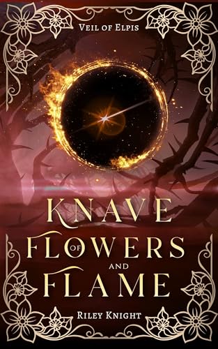 Knave of Flowers and Flame (Veil of Elpis #3)