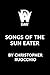 Songs of the Sun Eater: Tales From The Sun Eater Universe
