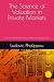 The Science of Valuation in Private Markets: How to Think about Price When You Buy to Sell