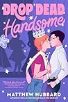 Drop Dead Handsome