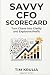 Savvy CFO Scorecard by Tim Krulia Savvy CFO Scorecard by Tim Krulia